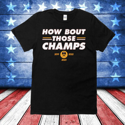 Chiefs How Bout Those Champs T-Shirt