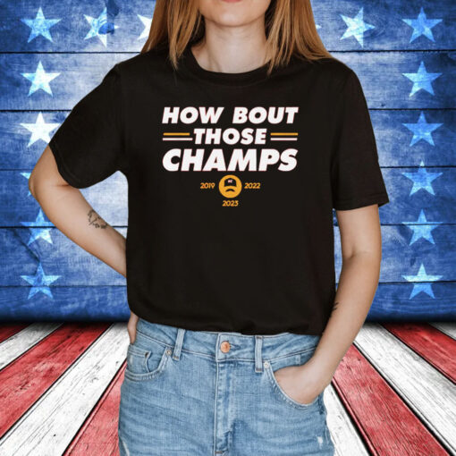 Chiefs How Bout Those Champs T-Shirt