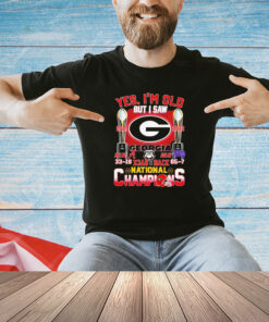 Georgia Bulldogs yes I’m old but I saw back 2 back national champions T-shirt