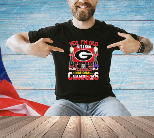 Georgia Bulldogs yes I’m old but I saw back 2 back national champions T-shirt