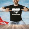 America’s finest nursing home white house shirt