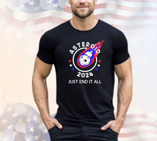 Asteroid 2024 just end it all T-shirt