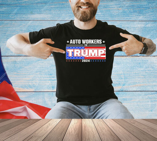 Auto workers for Trump 2024 shirt