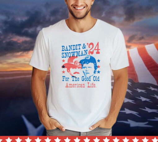 Bandit & Snowman 2024 for the good old American life T-shirt