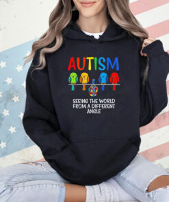 Bird autism seeing the world from a different angle shirt