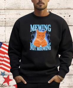 Cat meowing not meowing shirt