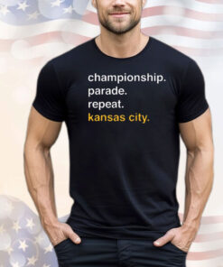 Championship parade repeat Kansas City Chiefs T-shirt