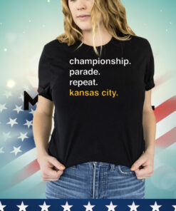 Championship parade repeat Kansas City Chiefs T-shirt