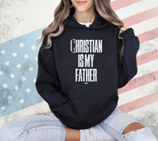 Christian Cage – Christian Is My Father Shirt