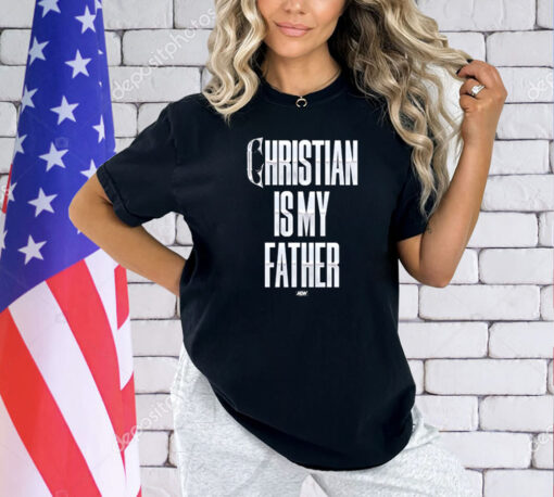 Christian Cage – Christian Is My Father Shirt