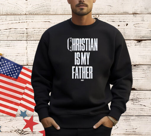 Christian Cage – Christian Is My Father Shirt