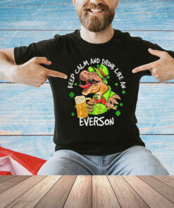 Dinosaur keep calm and drink like an everson St Patrick’s Day shirt