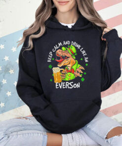 Dinosaur keep calm and drink like an everson St Patrick’s Day shirt