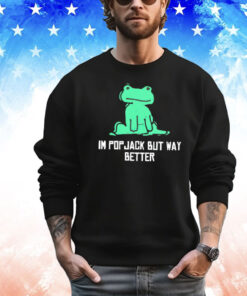 Frog I’m pop jack but way better shirt