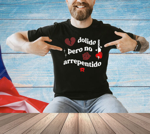 Fuerza Regida dolido pero no arrepentido shirt