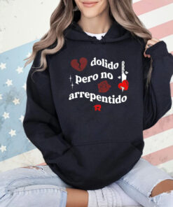 Fuerza Regida dolido pero no arrepentido shirt