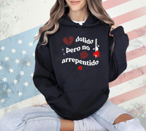 Fuerza Regida dolido pero no arrepentido shirt