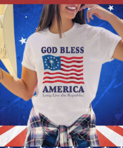 God bless America long live the republic T-shirt