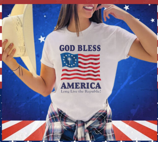 God bless America long live the republic T-shirt