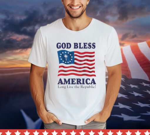 God bless America long live the republic T-shirt