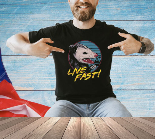 Hiss Possum Live Fast Shirt