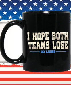 I Hope Both Teams Lose Go Lions Mug