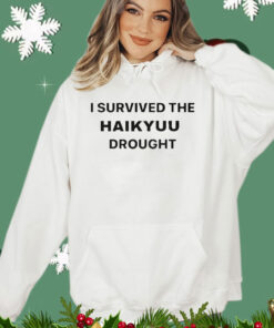 I Survived The Haikyuu Drought T-Shirt