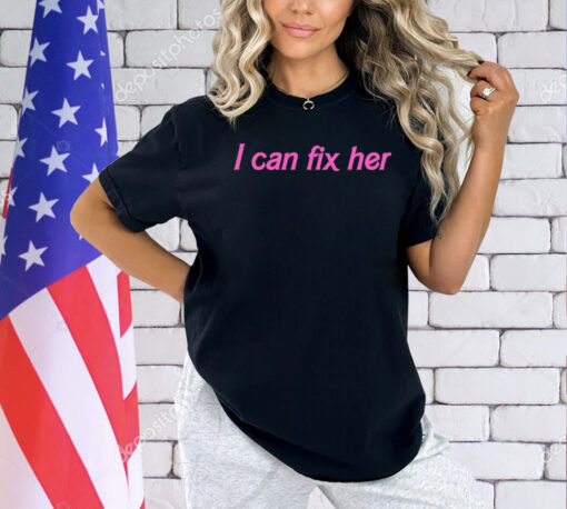 I can fix her T-shirt