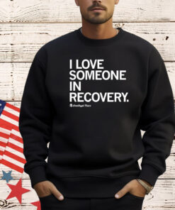 I love someone in recovery amethyst place T-shirt