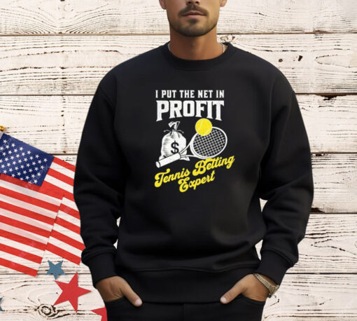 I put the net in profit tennis betting expert shirt