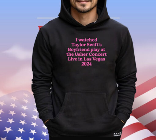 I watched Taylor boyfriend play at the usher concert live in Las Vegas 2024 T-shirt