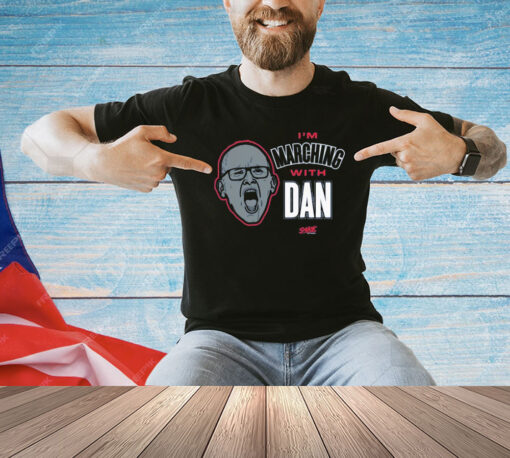 I'm Marching With Dan T-Shirt for UConn College Fans Shirt