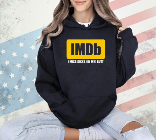 Imdb logo i miss dicks in my butt shirt