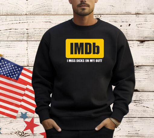 Imdb logo i miss dicks in my butt shirt