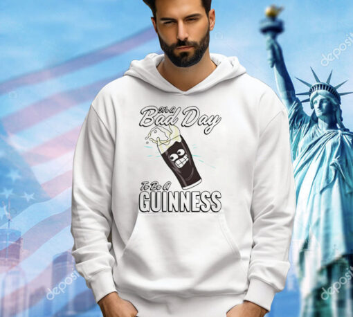 It’s a bad day to be a guinness shirt