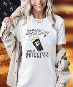 It’s a bad day to be a guinness shirt