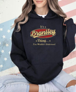 It’s a brantley thing you wouldn’t understand shirt