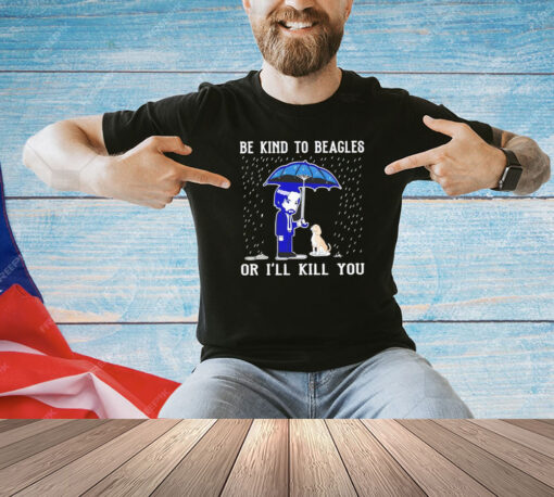 John Wick and dog be kind to beagles or I’ll kill you T-shirt