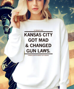 Kansas City Got Mad and Changed Gun Laws Shirt