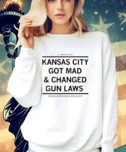 Kansas City got mad and changed gun laws shirt