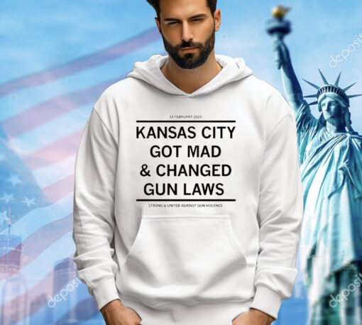 Kansas City got mad and changed gun laws shirt