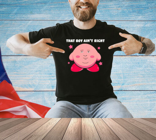 Kirby game that’s boy ain’t right T-shirt