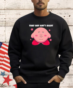 Kirby game that’s boy ain’t right T-shirt