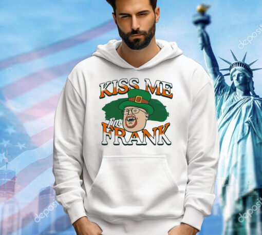 Kiss me I’m Frank St Patrick’s Day shirt