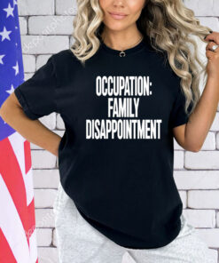 Kiyana occupation family disappointment shirt