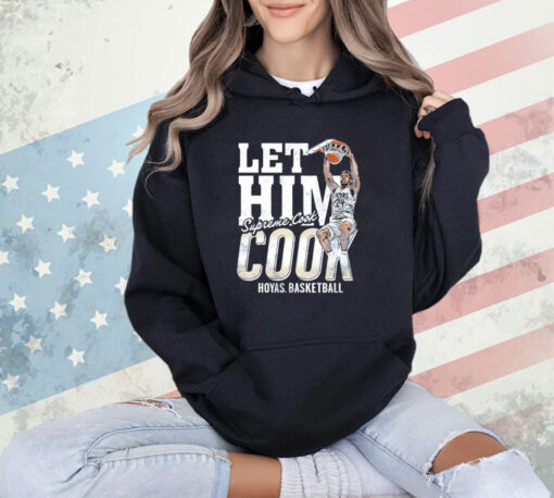 Let him cook supreme cook hoyas basketball shirt