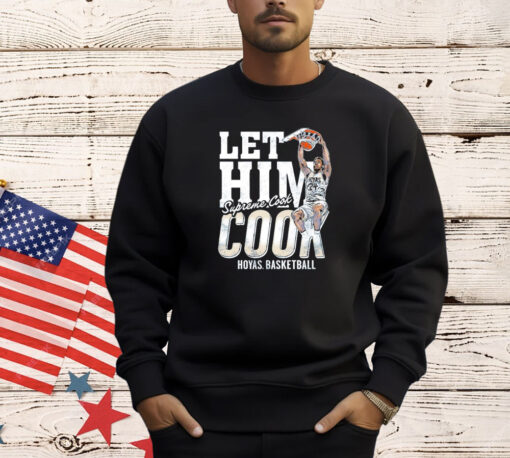 Let him cook supreme cook hoyas basketball shirt