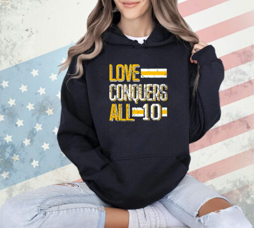 Love conquers all 10 T-shirt