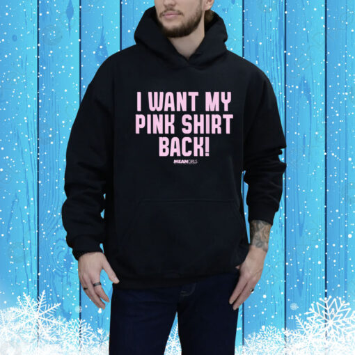 Mean Girls Mad Engine I Want My Pink Hoodie Shirt