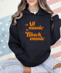 Men’s All music is black music shirt